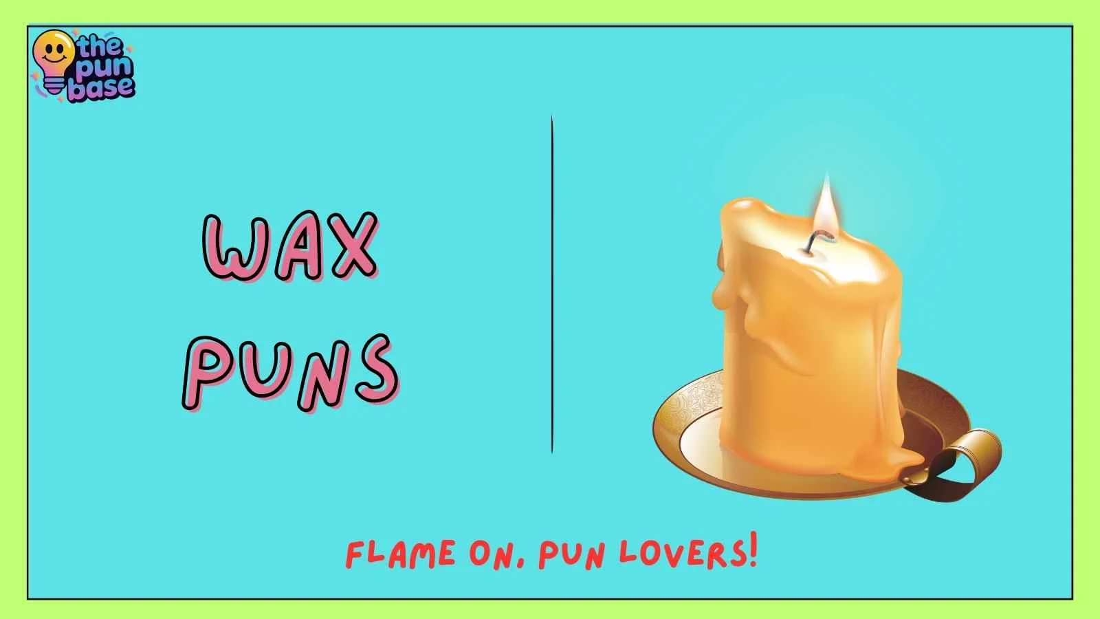 Wax Puns
