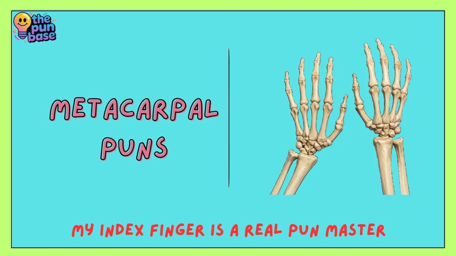 Metacarpal Puns
