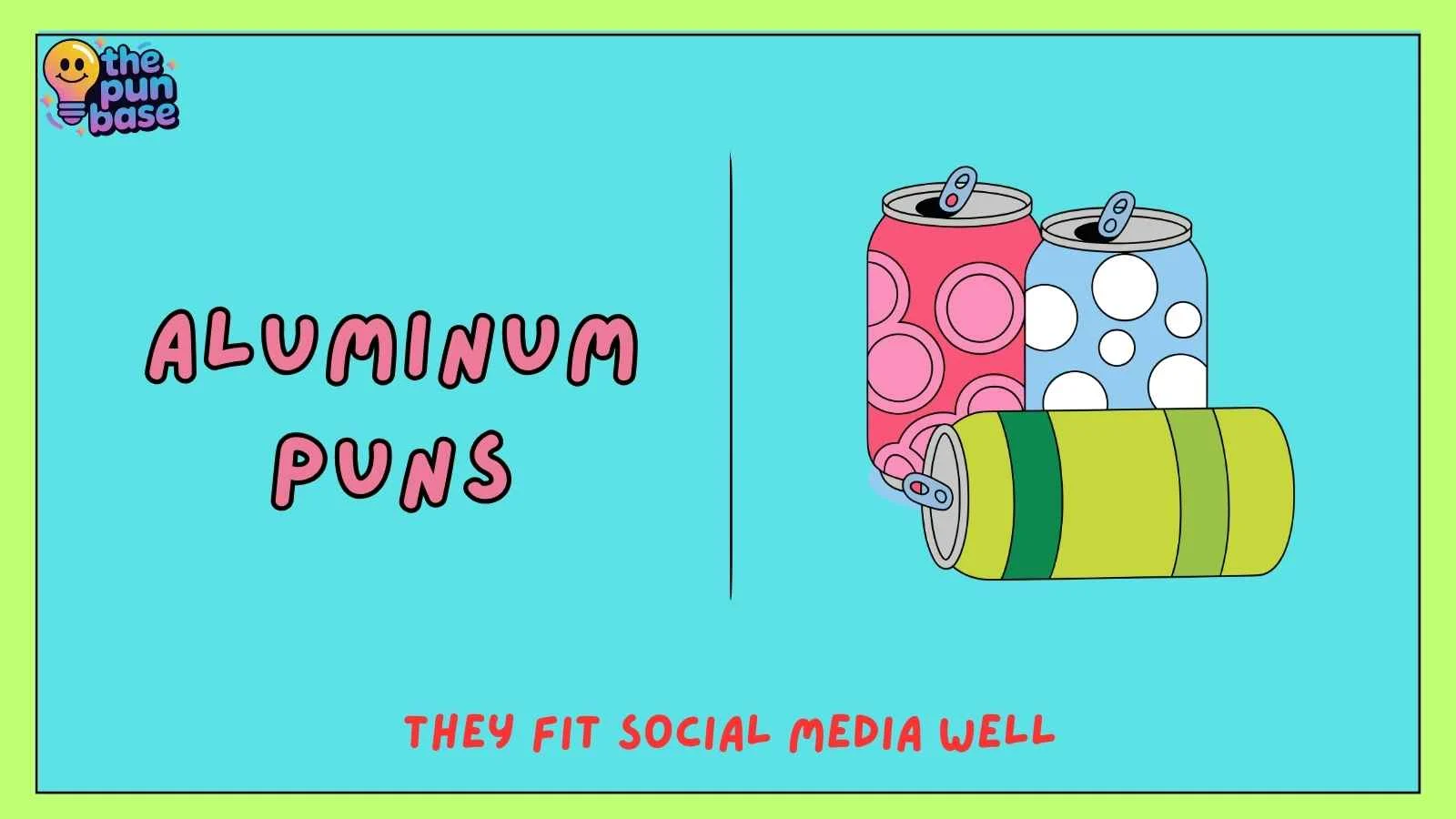 Aluminum Puns
