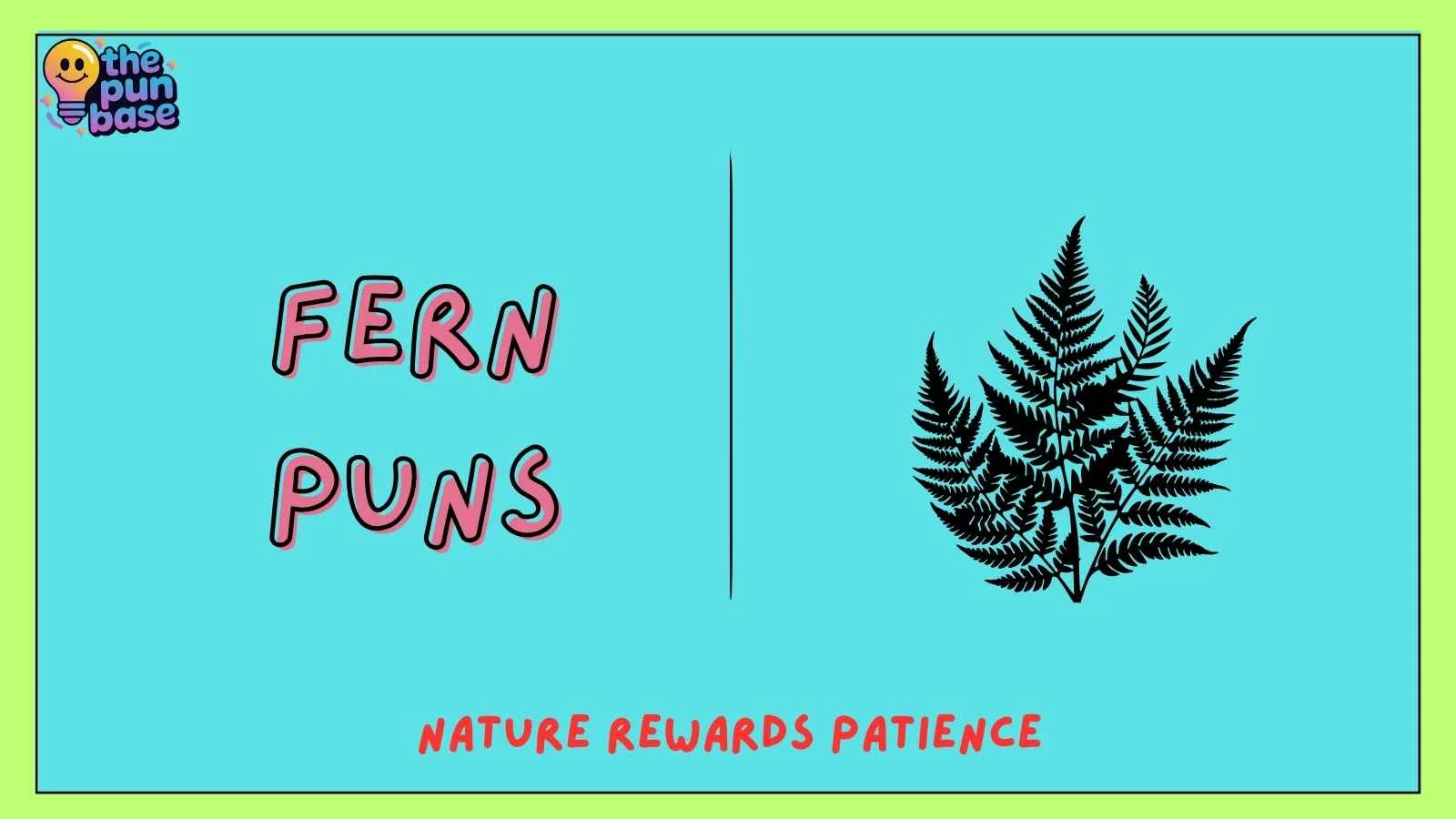 Fern Puns