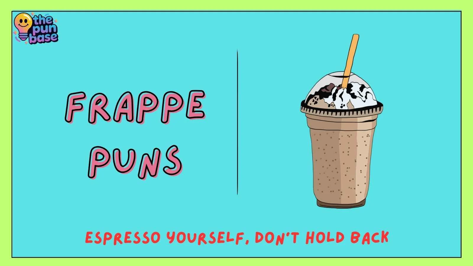Frappe Puns