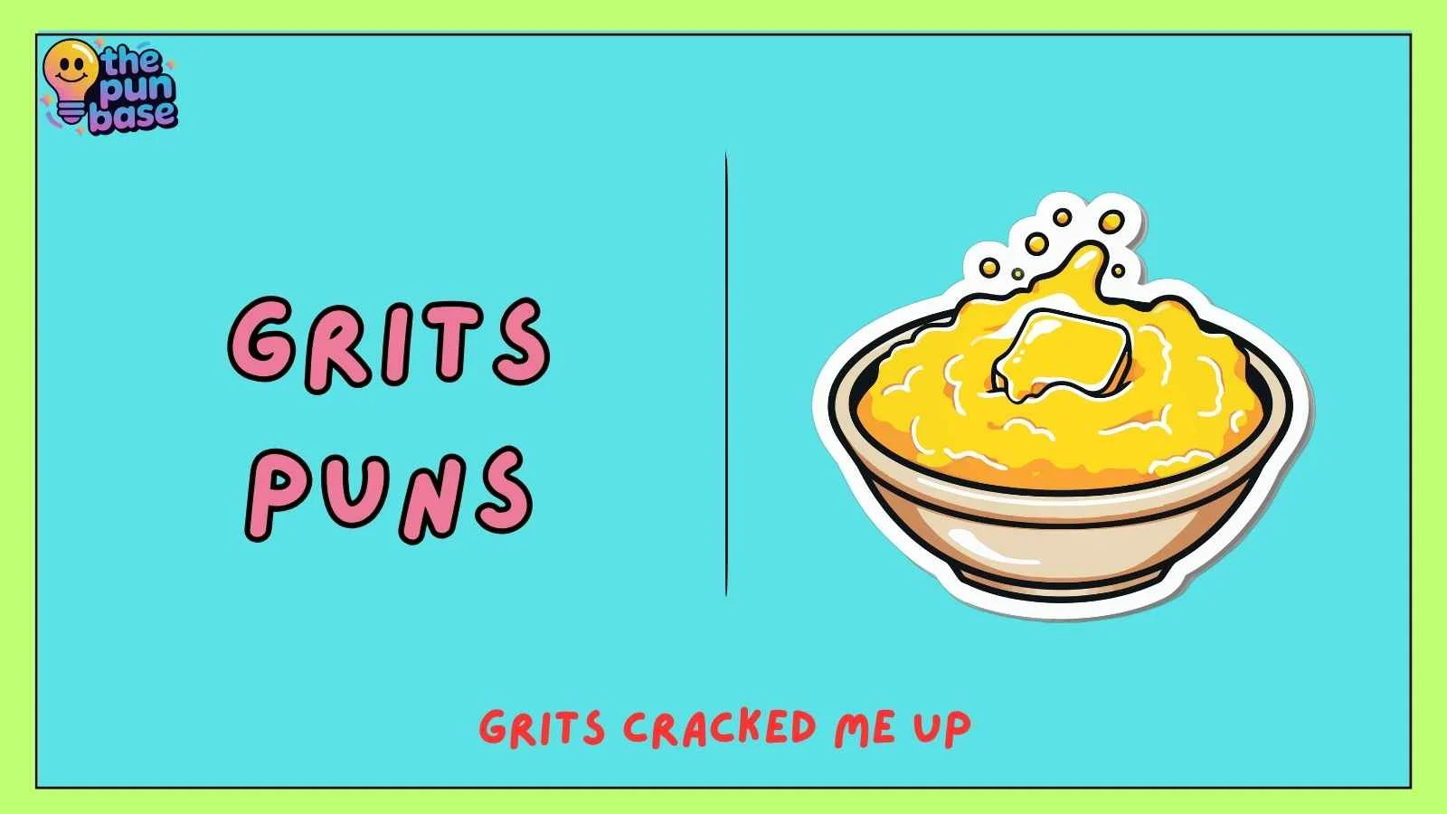Grits Puns