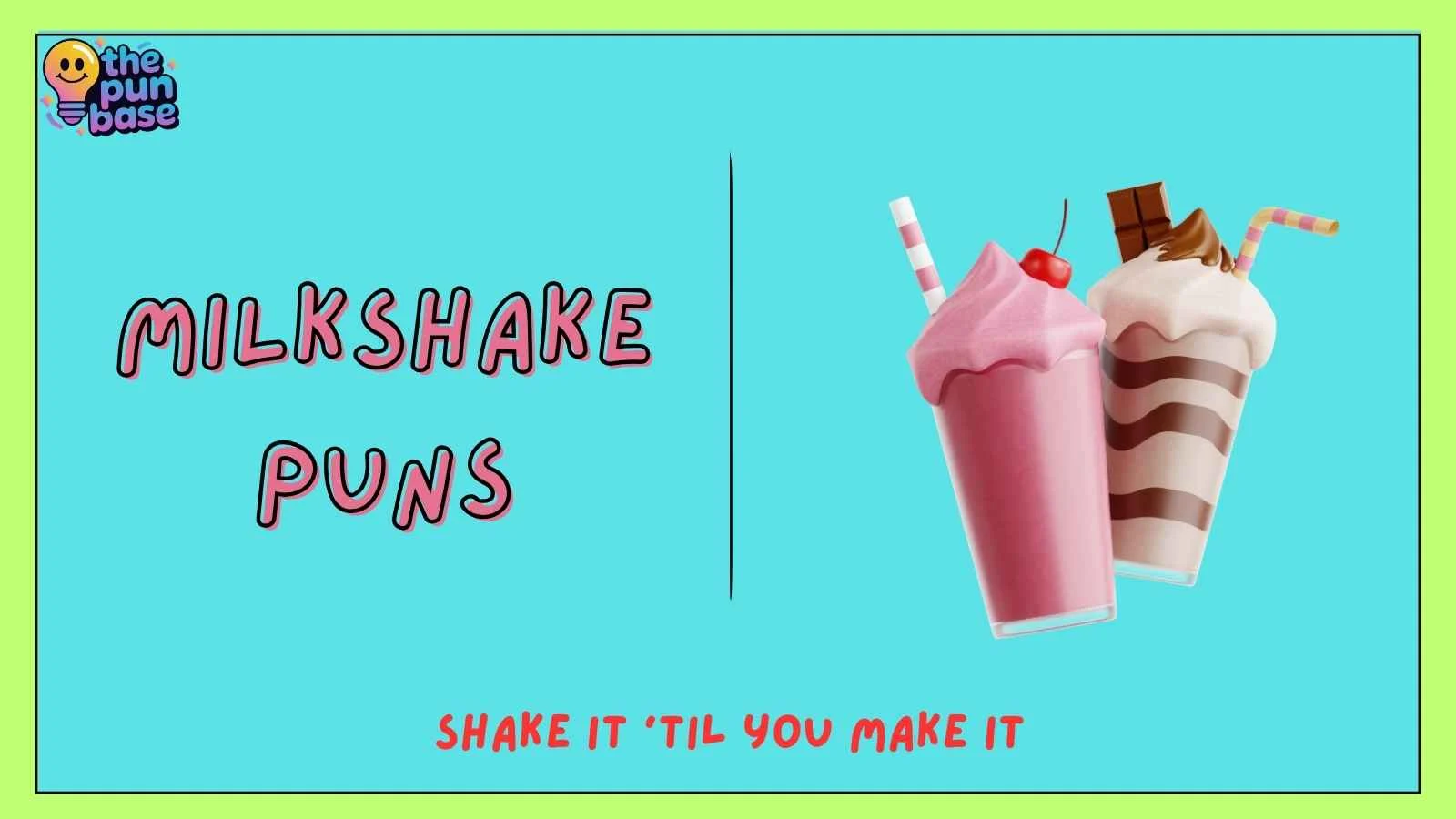 Milkshake Puns