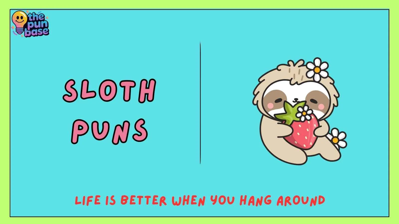 Sloth Puns