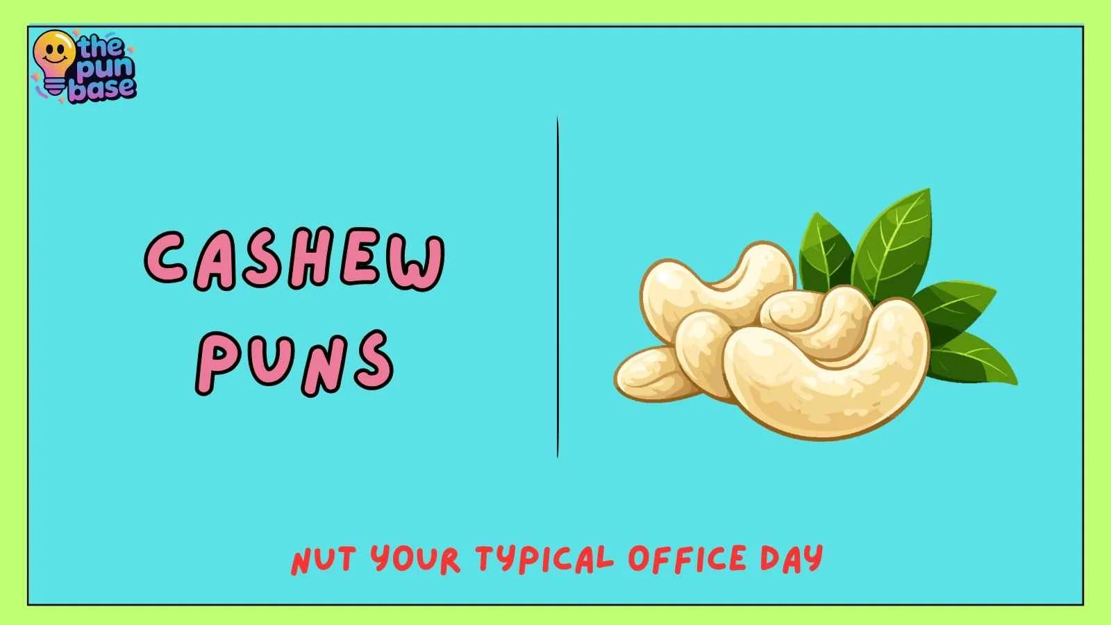 Cashew Puns