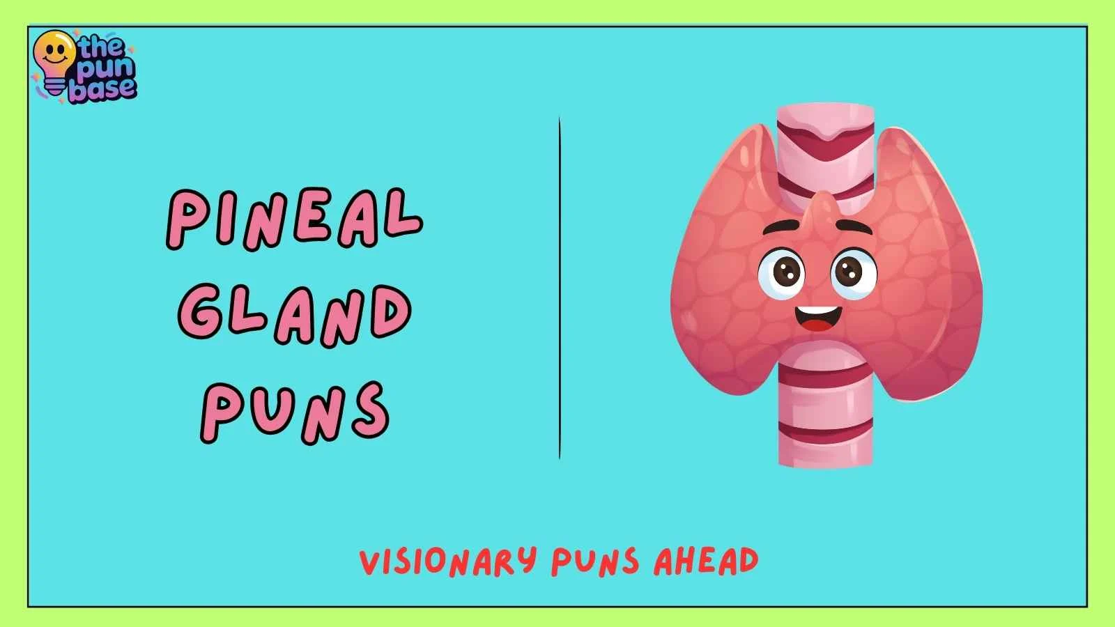 Pineal Gland Puns