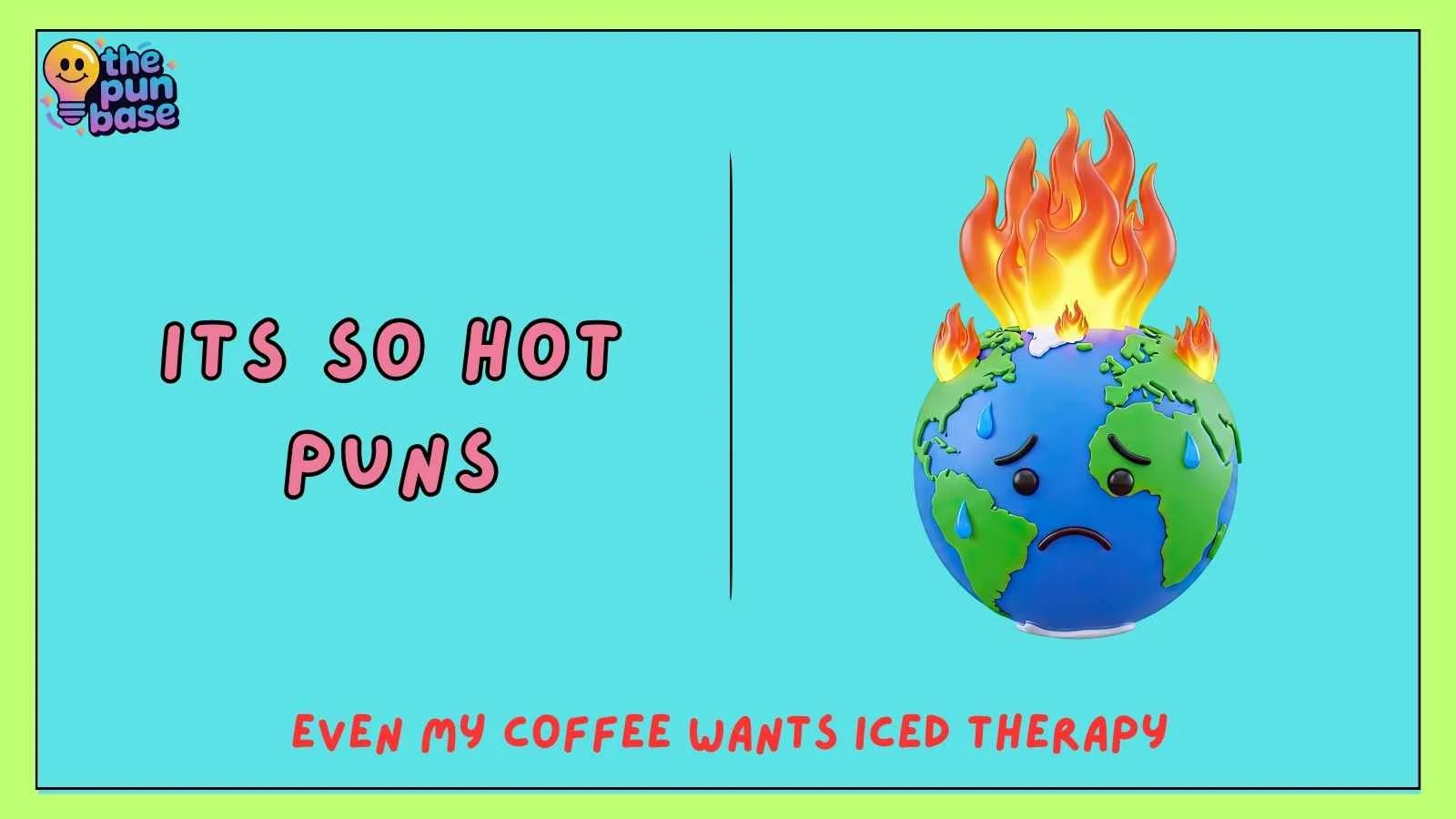 funny its so hot puns