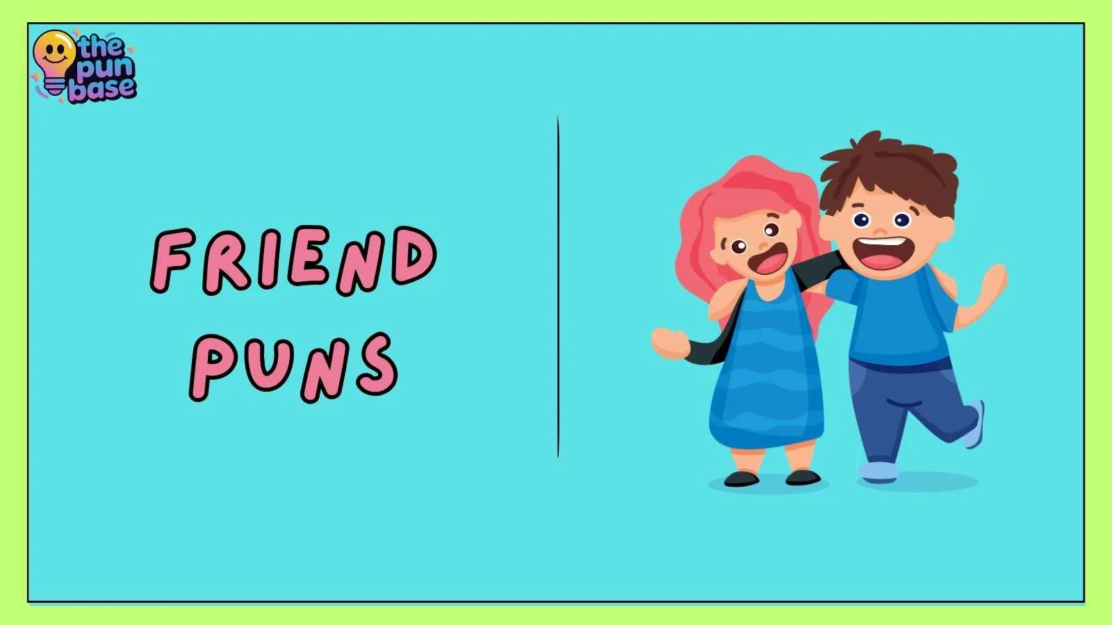 Friend Puns